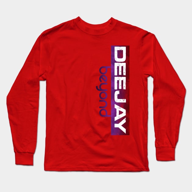 Deejay Beyond Long Sleeve T-Shirt by Markyartshop